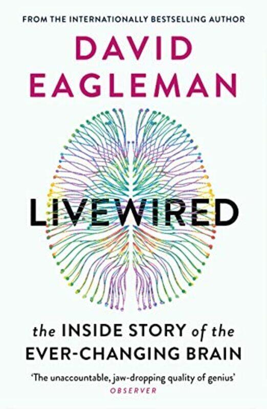 

Livewired: The Inside Story of the Ever-Changing Brain,Paperback,By:Eagleman, David