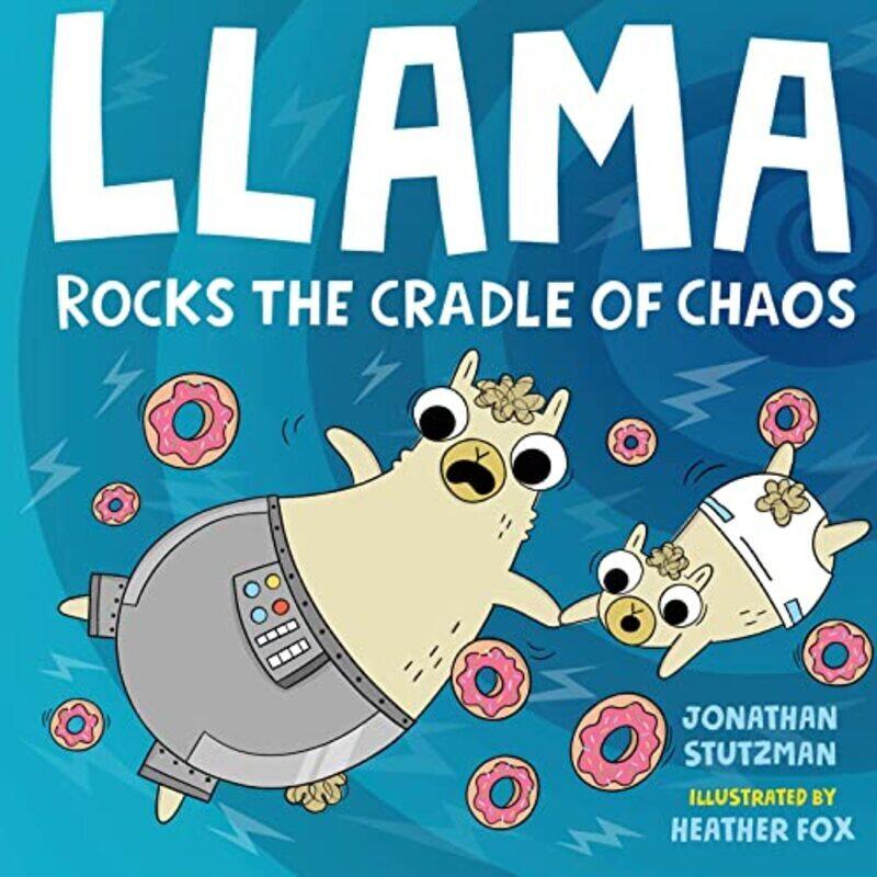 

Llama Rocks The Cradle Of Chaos By Stutzman, Jonathan - Fox, Heather Hardcover