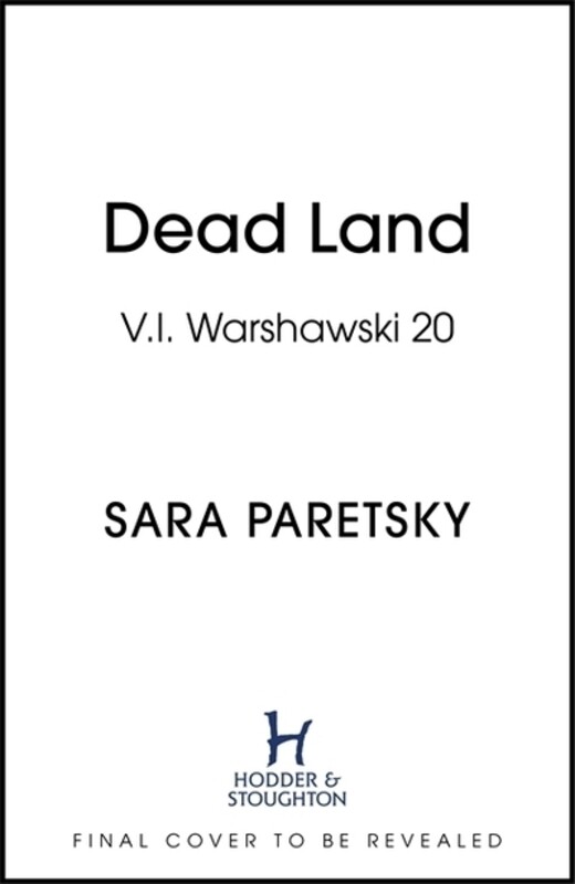 

Dead Land: V.I. Warshawski 20, By: Sara Paretsky