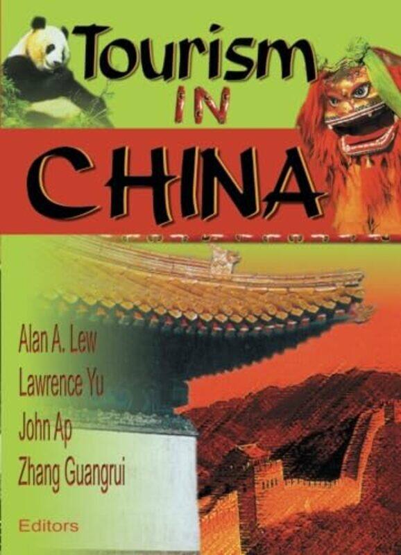 

Tourism In China by Kaye Sung ChonZhang GuangruiAlan A (Northern Arizona University, Flagstaff, AZ, USA) LewJohn ApLawrence Yu-Paperback