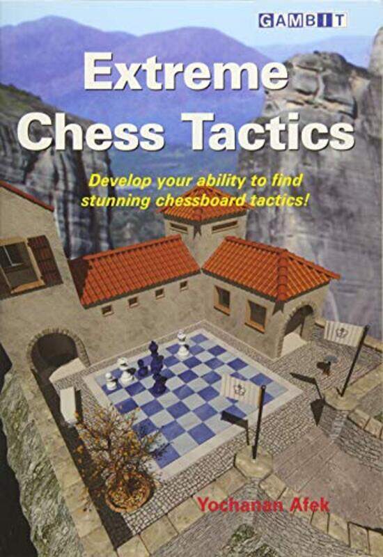 

Extreme Chess Tactics by Yochanan Afek-Paperback