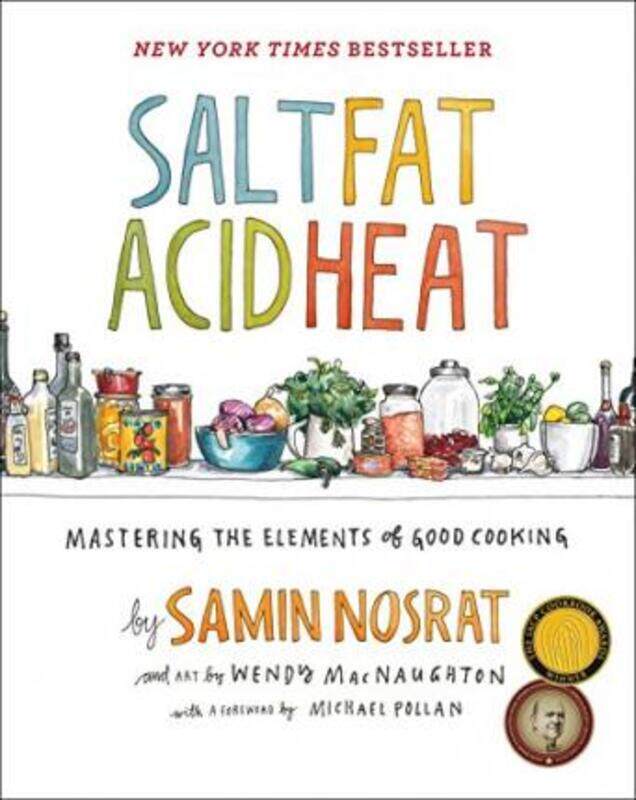 

Salt, Fat, Acid, Heat: Mastering the Elements of Good Cooking.Hardcover,By :Samin Nosrat