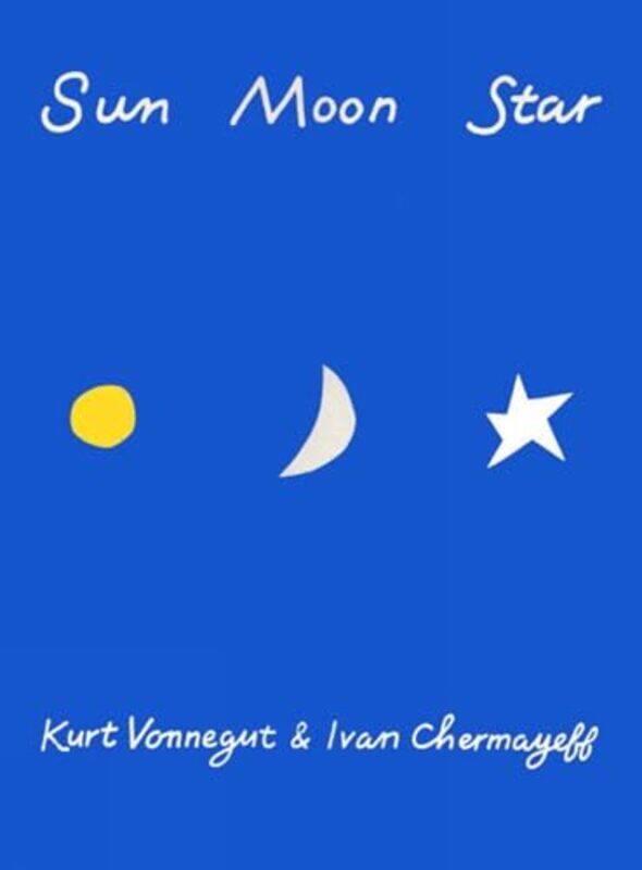 

Sun Moon Star by Kurt VonnegutIvan Chermayeff-Hardcover