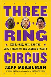 Three-Ring Circus: Kobe, Shaq, Phil, and the Crazy Years of the Lakers Dynasty , Paperback by Pearlman, Jeff