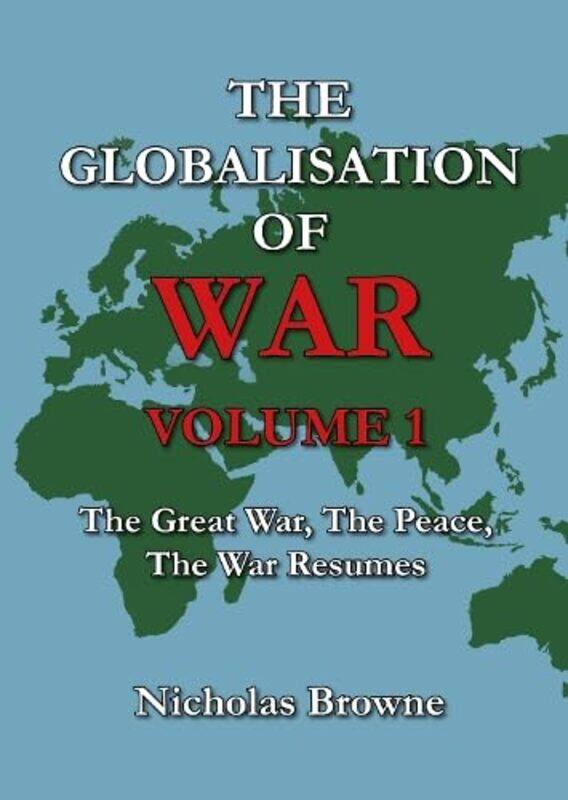 

The Globalisation of War by Nicholas Browne-Paperback