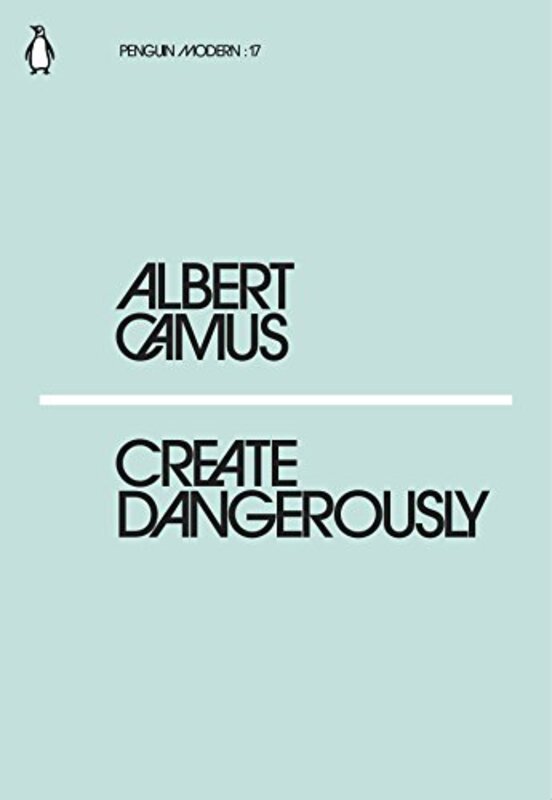 Create Dangerously Paperback by Camus, Albert