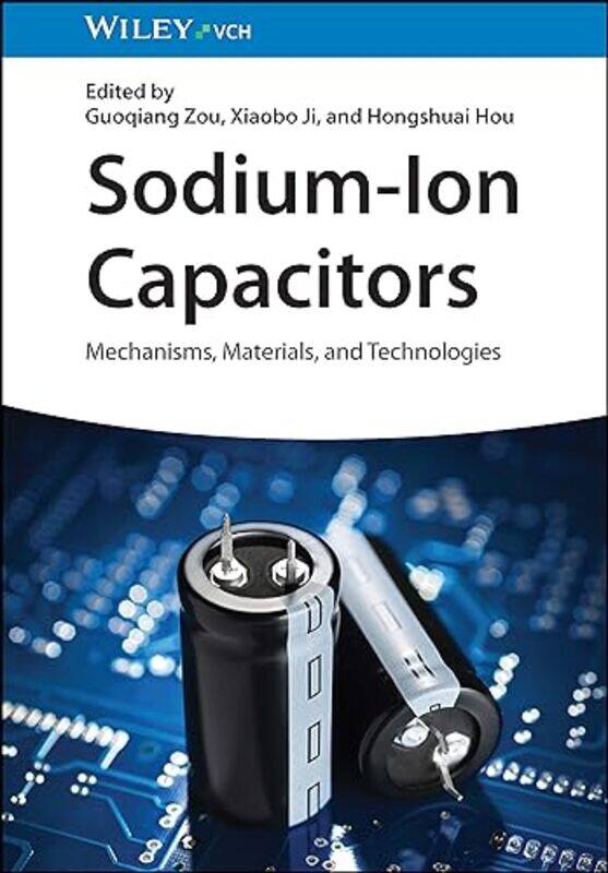 

SodiumIon Capacitors by Guoqiang Central South University ZouXiaobo Central South University JiHongshuai Central South University Hou-Hardcover