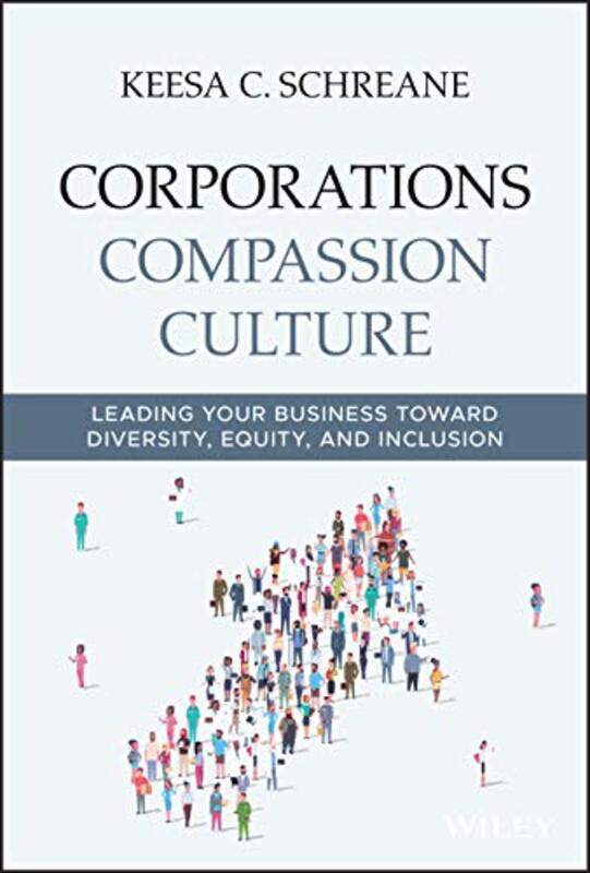 

Corporations Compassion Culture by Keesa C Schreane-Hardcover