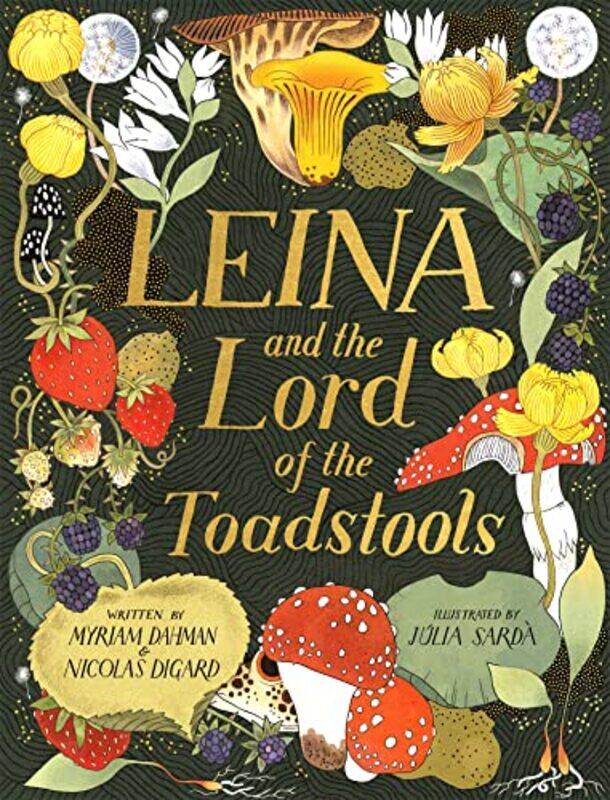 

Leina and the Lord of the Toadstools by Myriam DahmanNicolas DigardJulia Sarda Portabella-Hardcover