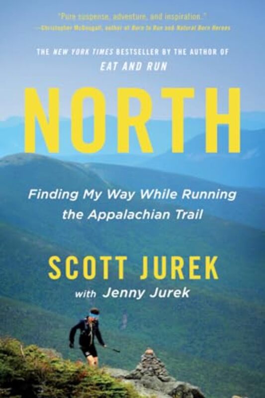 North Finding My Way While Running The Appalachian Trail By Jurek, Jenny - Jurek, Scott -Paperback