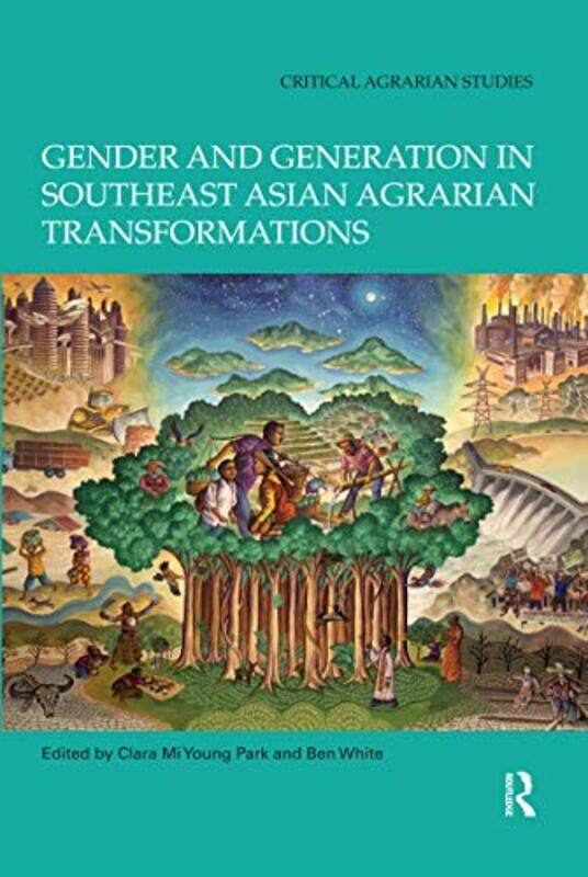 

Gender and Generation in Southeast Asian Agrarian Transformations by John M MarzluffTony Angell-Paperback