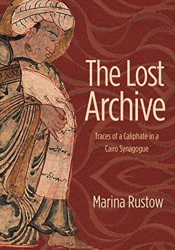 

The Lost Archive by Marina Rustow-Hardcover