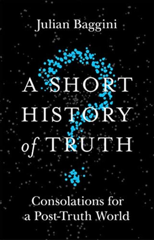 

A Short History of Truth by Julian Baggini-Paperback