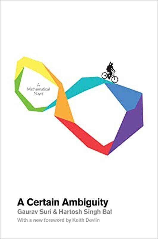 

A Certain Ambiguity: A Mathematical Novel,Paperback,By:Suri, Gaurav - Bal, Hartosh Singh