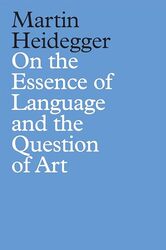 On the Essence of Language and the Question of Art by Martin HeideggerAdam Knowles-Hardcover