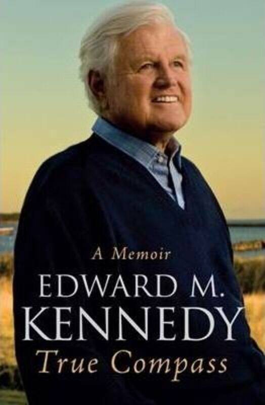 

True Compass: A Memoir,Hardcover,BySenator Edward M. Kennedy