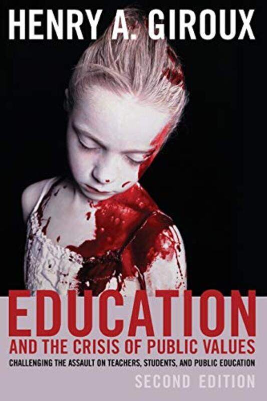 

Education and the Crisis of Public Values by Henry A Giroux-Paperback