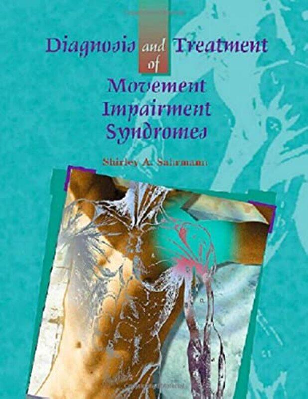 

Diagnosis and Treatment of Movement Impairment Syndromes by Michael H GornMr Giuseppe De Chiara-Hardcover