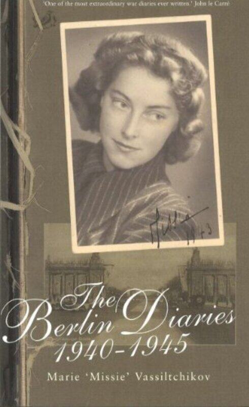 

The Berlin Diaries 194045 by Marie Vassiltchikov-Paperback