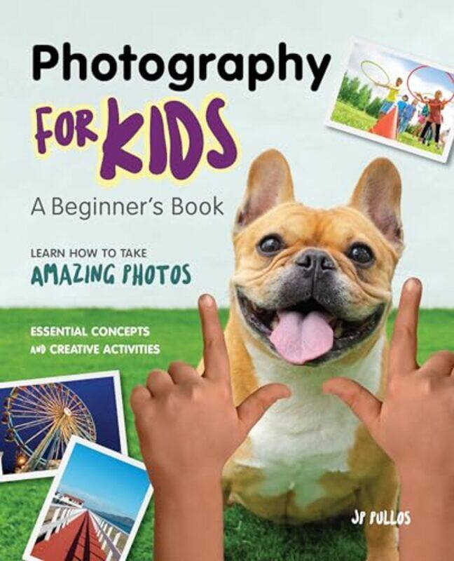 

Beginners Photography Book For Kids By Pullos J P - Paperback