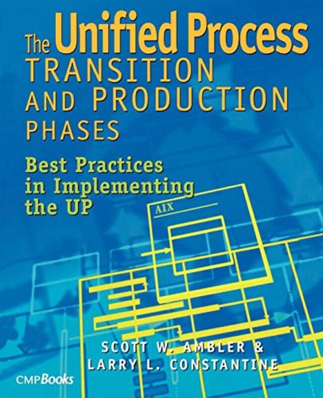 

The Unified Process Transition and Production Phases by Scott W AmblerLarry Constantine-Paperback