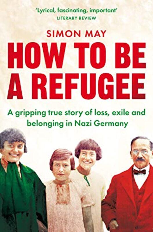 

How To Be A Refugee by Simon May - Paperback