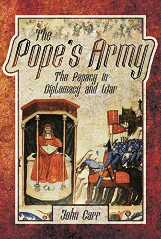 

The Popes Army by John Carr-Hardcover