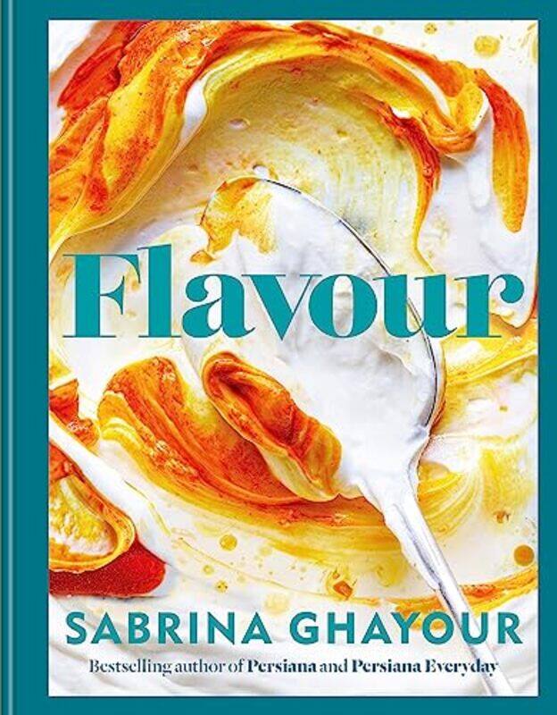 

Flavour The New Recipe Collection From The Sunday Times Bestseller by Sabrina Ghayour Hardcover