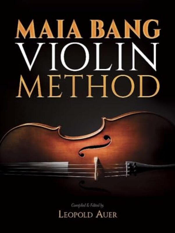 

Maia Bang Violin Method by Leopold Auer-Paperback