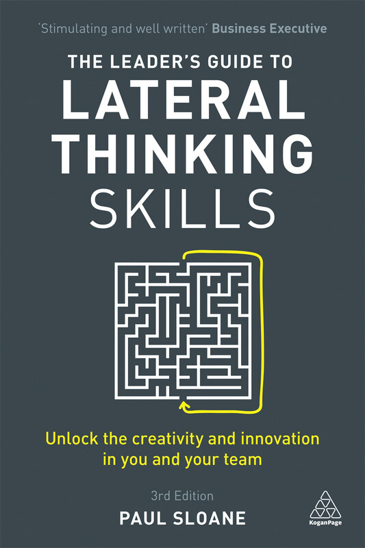 

The Leader's Guide to Lateral Thinking Skills, Paperback Book, By: Paul Sloane