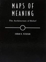 Maps Of Meaning The Architecture Of Belief By Peterson, Jordan B. Hardcover