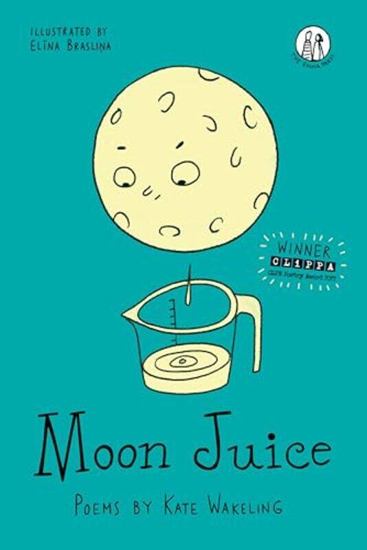 

Moon Juice by Kate WakelingElina Braslina-Paperback