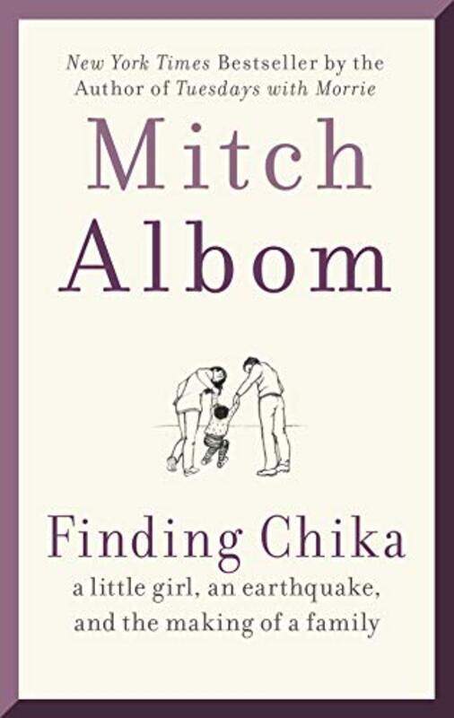 

Finding Chika A Little Girl An Earthquake And The Making Of A Family By Albom, Mitch Paperback