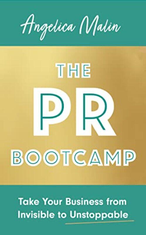 

The PR Bootcamp by Angelica Malin-Paperback