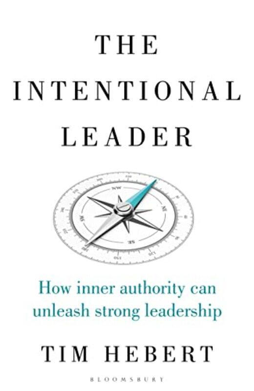 

The Intentional Leader by Tim Hebert-Hardcover