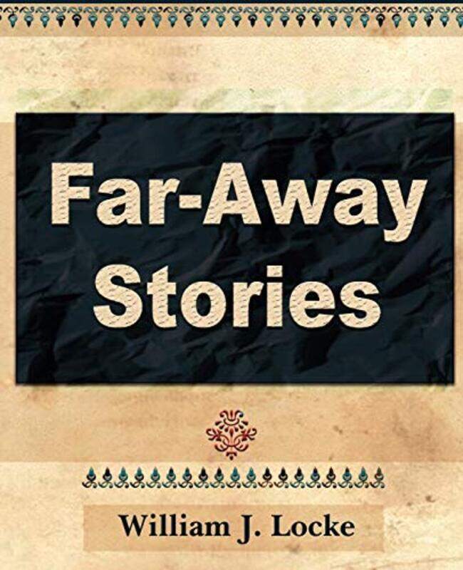 

Far Away Stories by J Locke William J LockeWilliam J Locke-Paperback