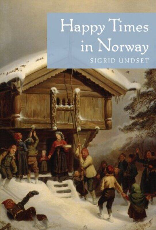 

Happy Times in Norway by Sigrid Undset-Paperback