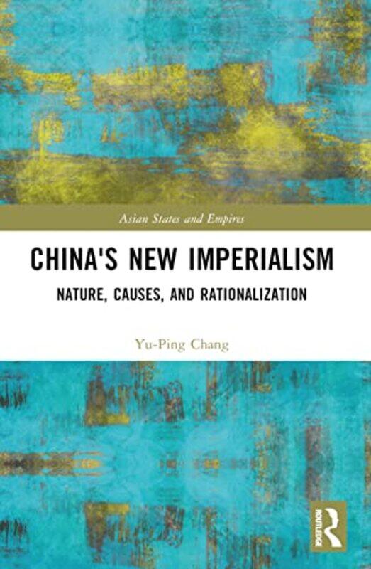 

Chinas New Imperialism by Yu-Ping Chang-Paperback