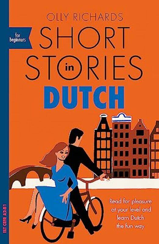 

Short Stories in Dutch for Beginners: Read for pleasure at your level, expand your vocabulary and le Paperback by Richards, Olly