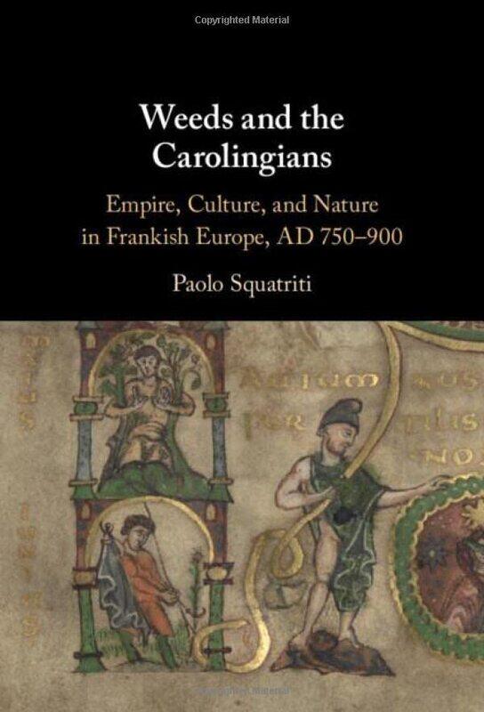 

Weeds and the Carolingians by Paolo University of Michigan, Ann Arbor Squatriti-Hardcover