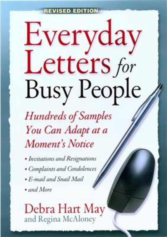 

Everyday Letters for Busy People: Hundreds of Samples You Can Adapt at a Moments Notice Revised Edition, Paperback Book, By: Debra Hart May