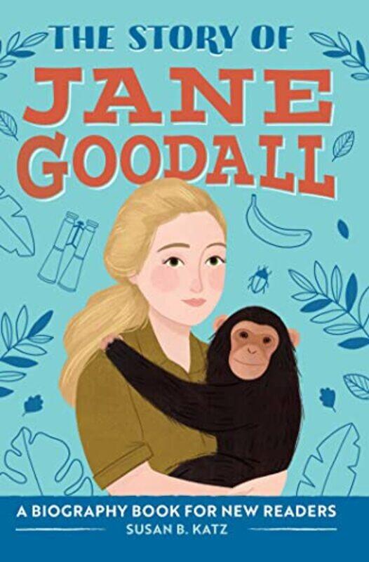 

The Story Of Jane Goodall A Biography Book For New Readers by Katz, Susan B , Hardcover