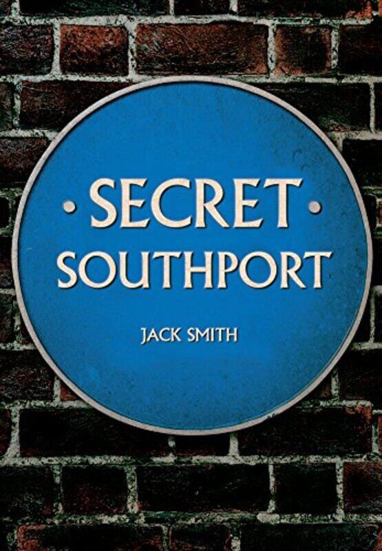 

Secret Southport by Jack Smith-Paperback