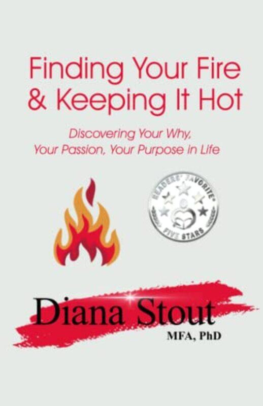 

Finding Your Fire and Keeping It Hot by Diana Stout-Paperback