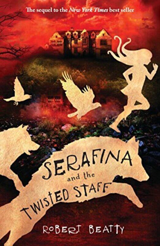 

Serafina and the Twisted Staff (The Serafina Series), Paperback Book, By: Robert Beatty