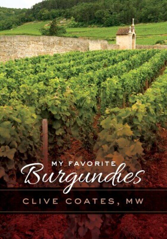 

My Favorite Burgundies by Clive Coates-Hardcover