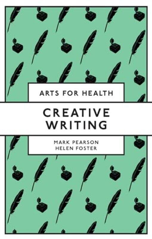 

Creative Writing by Mark University of Nottingham, UK PearsonHelen University of Nottingham, UK Foster-Paperback