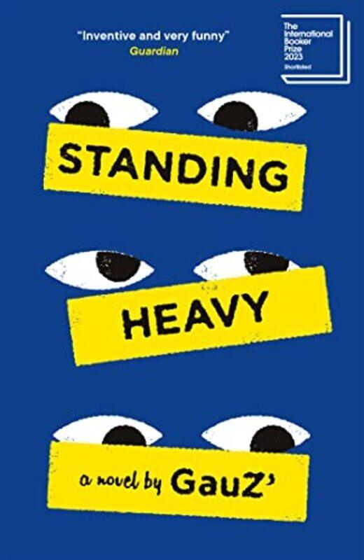 

Standing Heavy: Shortlisted For The International Booker Prize 2023 By Gauz - Wynne, Frank Paperback