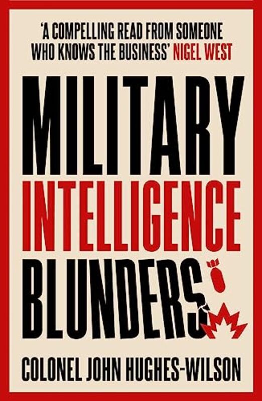 

Military Intelligence Blunders,Paperback by Colonel John Hughes-Wilson