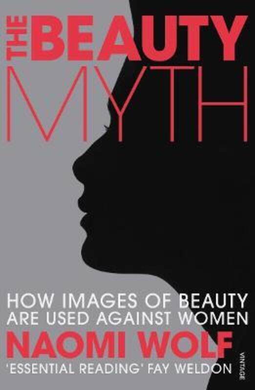 

^(R)The Beauty Myth: How Images of Beauty Are Used Against Women.paperback,By :Naomi Wolf